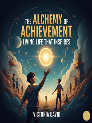 cover image of The Alchemy of Achievement